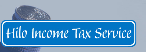 Tax Preparation Services | Hilo, HI | Hilo Income Tax Service | 808-935-6545	